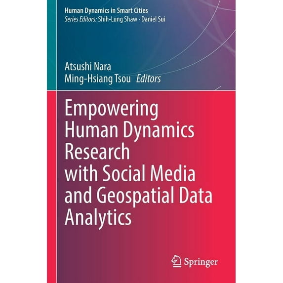 Human Dynamics in Smart Cities Empowering Human Dynamics Research with Social Media and Geospatial Data Analytics, (Paperback)