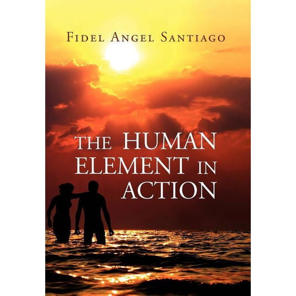 The Human Element In Action (Hardcover)