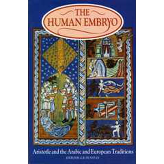 The Human Embryo: Aristotle and the Arabic and European Traditions, (Hardcover)
