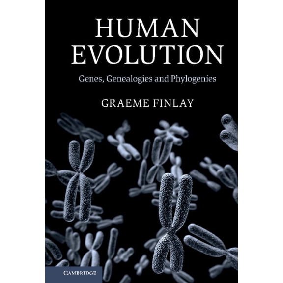 Human Evolution: Genes, Genealogies and Phylogenies, (Hardcover)