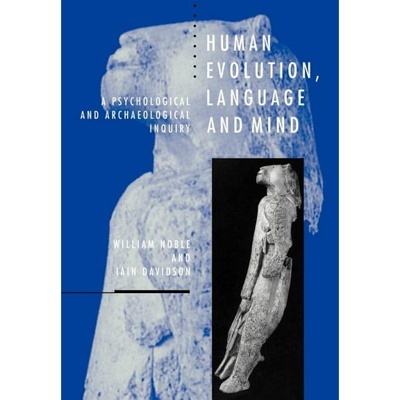 Human Evolution, Language and Mind: A Psychological and Archaeological Inquiry, (Paperback)