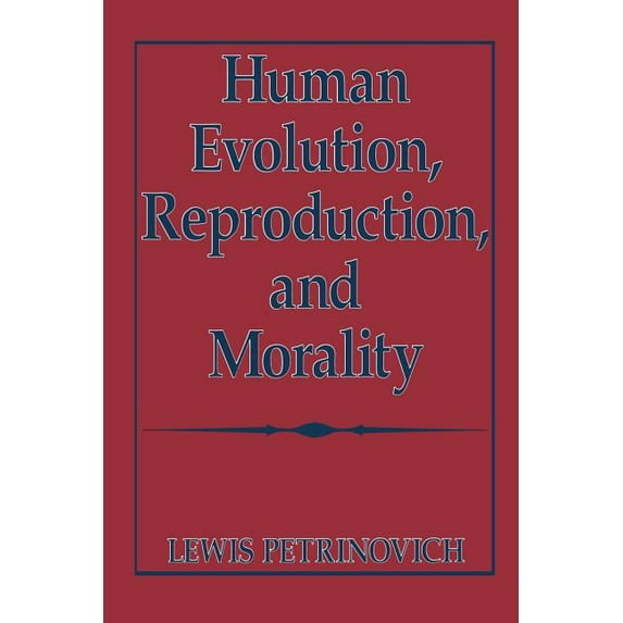 Human Evolution, Reproduction, and Morality, (Paperback)
