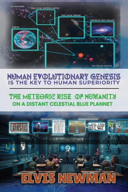 Human Evolutionary Genesis is the Key to Human Superiority: The ...