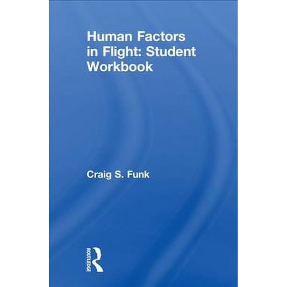 Human Factors in Flight Student Workbook