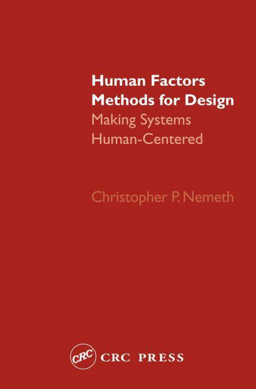 Human Methods Human Factors Methods for Design: Making Systems Human-Centered ...
