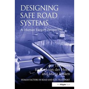 Pre-Owned Human Factors in Road and Rail Transport: Designing Safe Road Systems: A Human Factors Perspective. Jan Theeuwes, Richard Van Der Horst and Maria Kuiken (Hardcover)