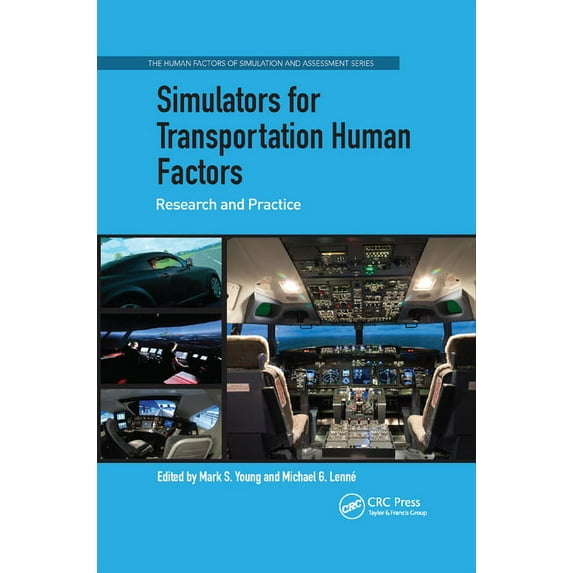 Human Factors, Simulation and Performanc Simulators for Transportation Human Factors: Research and Practice, (Paperback)