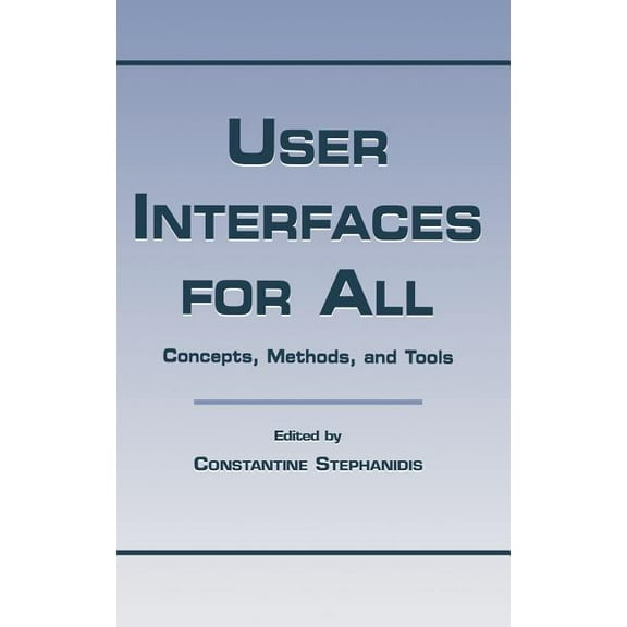 Human Factors and Ergonomics User Interfaces for All: Concepts, Methods, and Tools, (Hardcover)