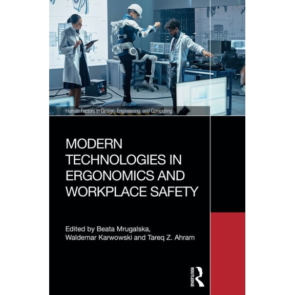 Human Factors in Design, Engineering, an Modern Technologies in Ergonomics and Workplace Safety, (Hardcover)