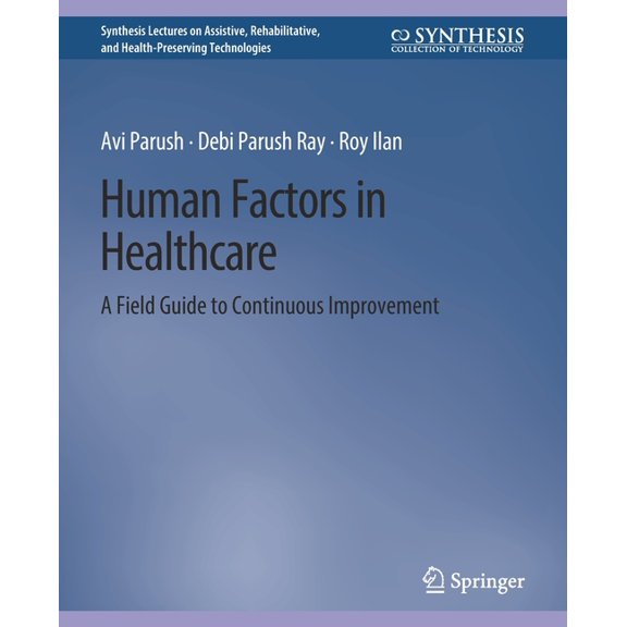 Human Factors in Healthcare: A Field Guide to Continuous Improvement, (Paperback)