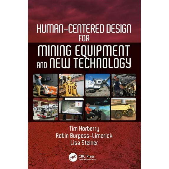 Human Factors in Mining Human-Centered Design for Mining Equipment and New Technology, (Paperback)
