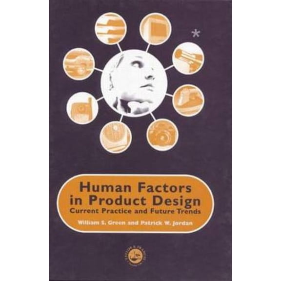 Human Factors in Product Design: Current Practice and Future Trends, (Hardcover)