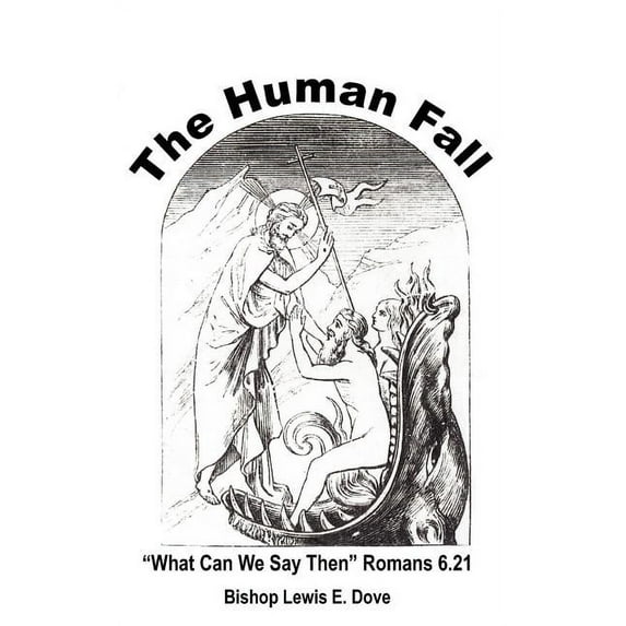 Human Fall : What Can We Say Then Romans 6.21