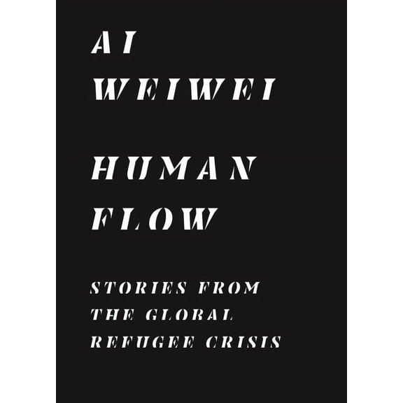 Human Flow: Stories from the Global Refugee Crisis, (Paperback)
