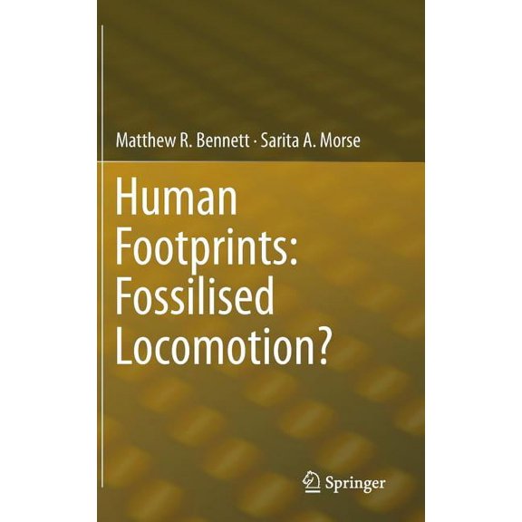 Human Footprints: Fossilised Locomotion?, (Hardcover)