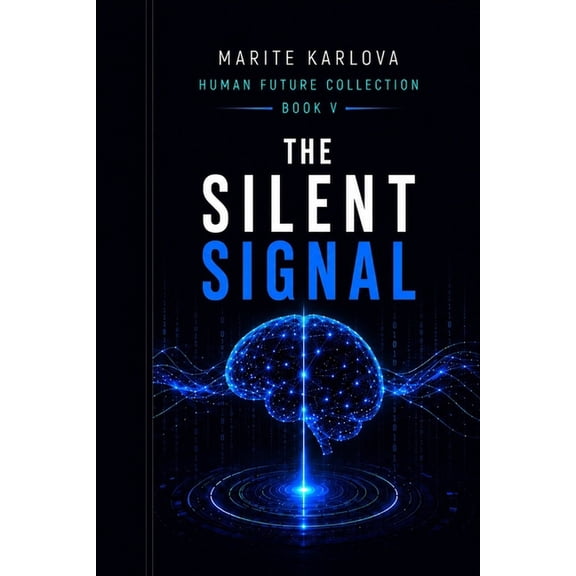 Human Future Collection Book 5 Silent Signal: When Silence Stops Belonging to You, (Paperback)