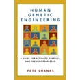 thumbnail image 1 of Pre-Owned Human Genetic Engineering: A Guide for Activists, Skeptics, and the Very Perplexed (Paperback) 1560256958 9781560256953, 1 of 1