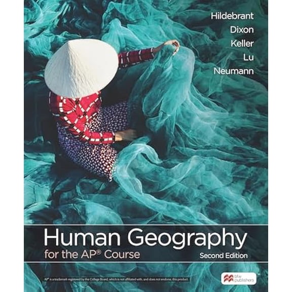 Human Geography for the Ap(r) Course (Hardcover) by Barbara Hildebrant, Seth Dixon, Kenneth Keller