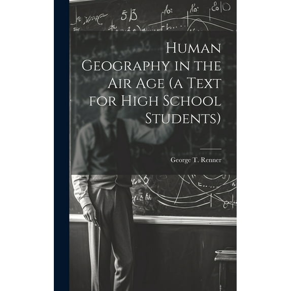 Human Geography in the air age (a Text for High School Students), (Hardcover)