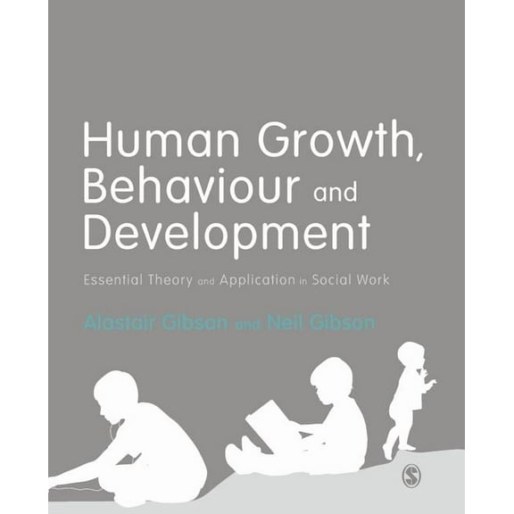 Human Growth, Behaviour and Development: Essential Theory and Application in Social Work, (Paperback)