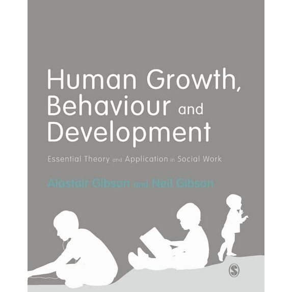 Human Growth, Behaviour and Development: Essential Theory and Application in Social Work, (Paperback)