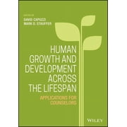 Human Growth and Development Across the Lifespan Applications for Counselors, Hardcover