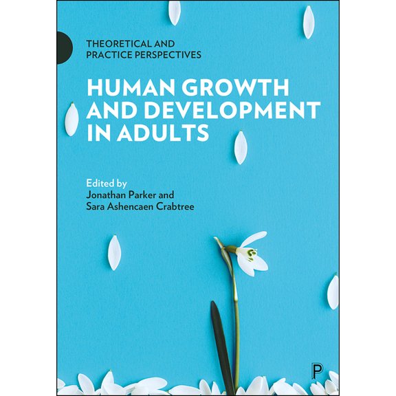Human Growth and Development in Adults: Theoretical and Practice Perspectives, (Paperback)