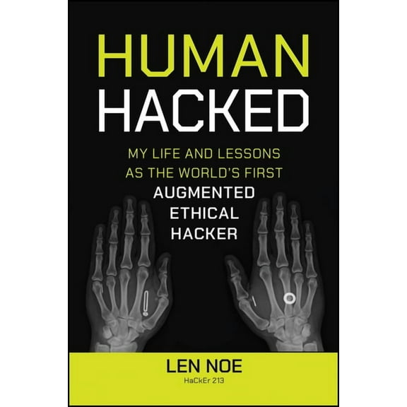 Human Hacked: My Life and Lessons as the World's First Augmented Ethical Hacker (Paperback)