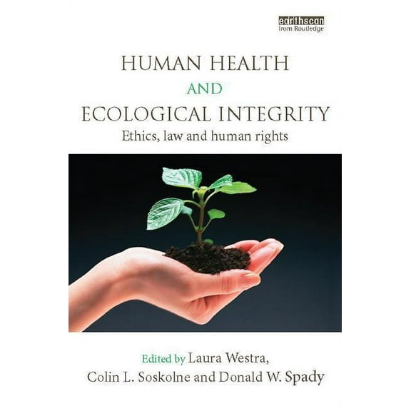 Human Health and Ecological Integrity: Ethics, Law and Human Rights, (Paperback)