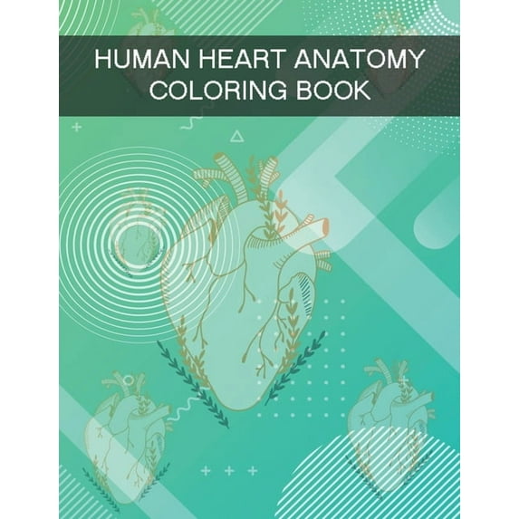 Human Heart Anatomy Coloring Book: Human Anatomy Coloring Book (Paperback)