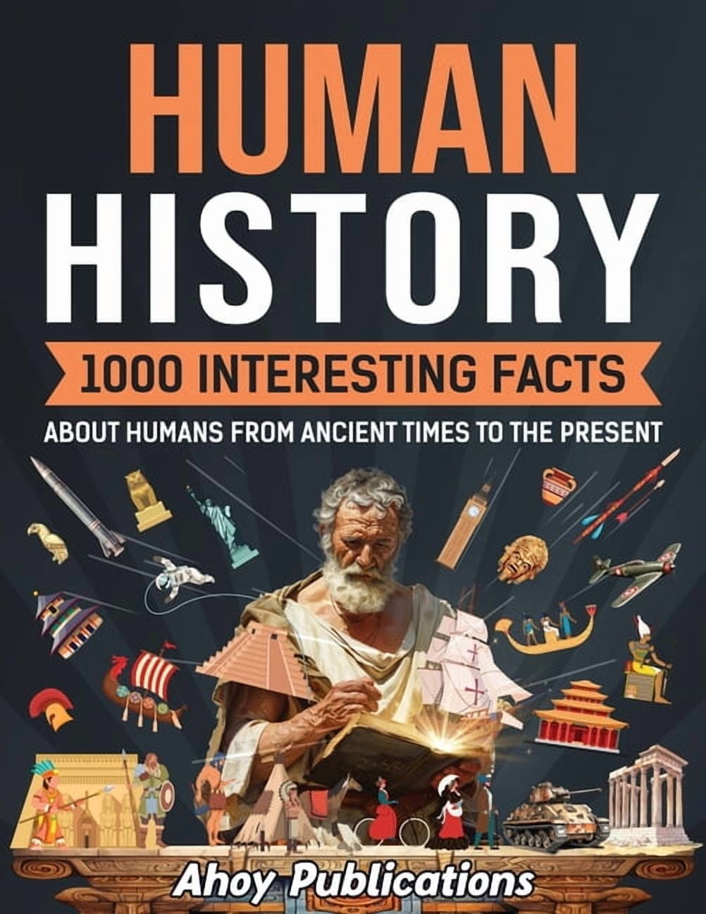 Human History: 1000 Interesting Facts About Humans from Ancient Times ...