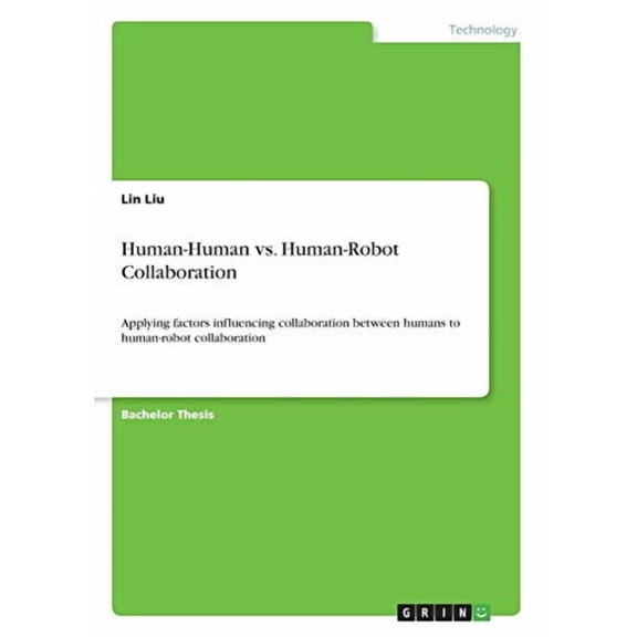Human-Human Vs. Human-Robot Collaboration: Applying Factors Influencing Collaboration Between Humans To Human-Robot Collaboration