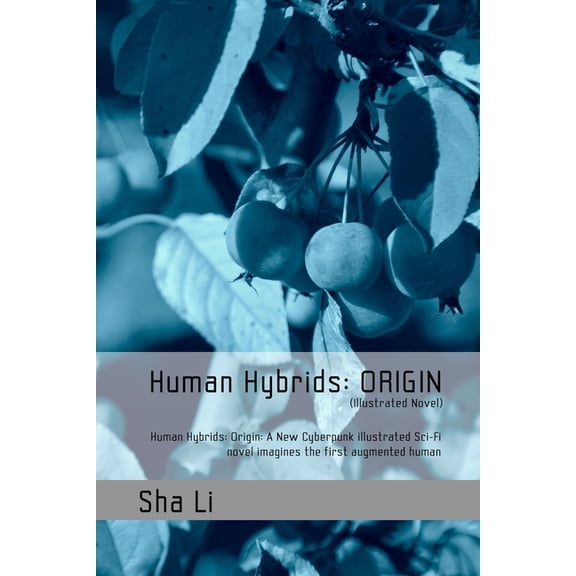 Human Hybrids: ORIGIN (Illustrated Novel): Human Hybrids: Origin: A New Cyberpunk illustrated Sci-Fi novel imagines the first augmented human (Paperback)