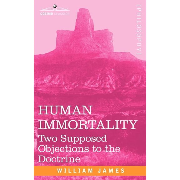Human Immortality: Two Supposed Objections to the Doctrine (Paperback)