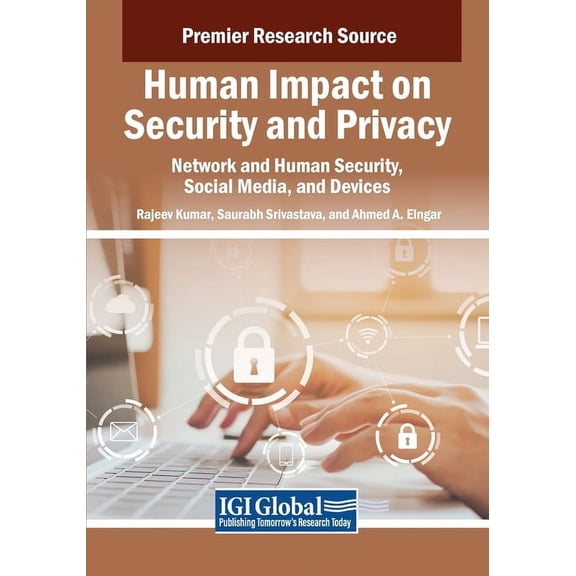 Human Impact on Security and Privacy: Network and Human Security, Social Media, and Devices, (Paperback)