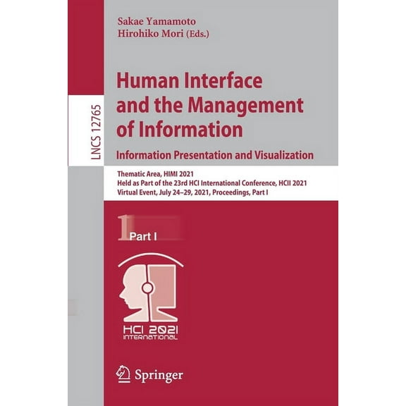 Human Interface and the Management of Information. Information Presentation and Visualization: Thematic Area, Himi 2021,, (Paperback)