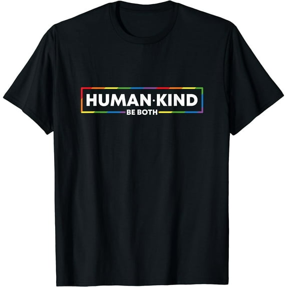 Human Kind Be Both LGBTQ Ally Pride Rainbow Positive Message T-Shirt