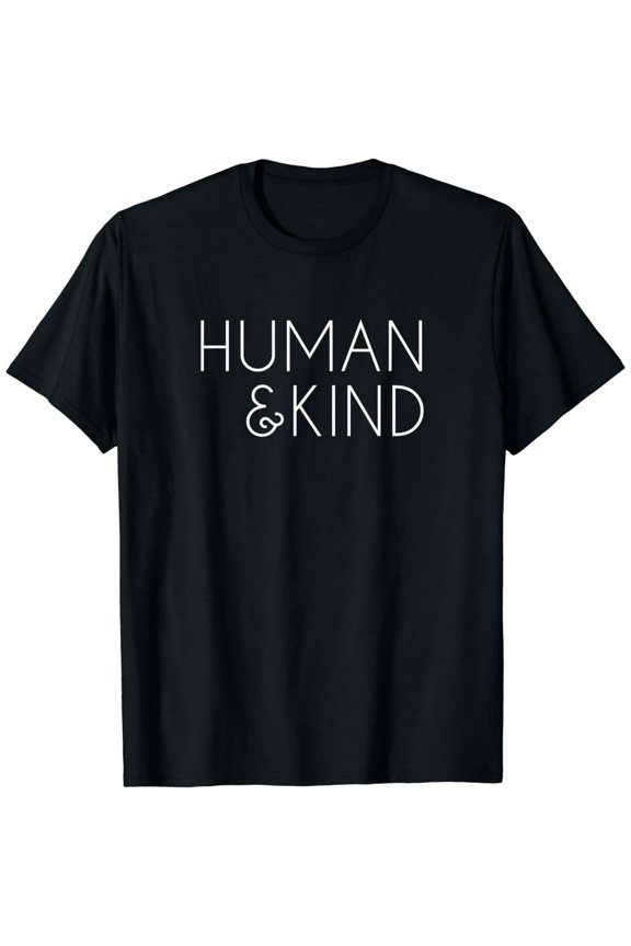 Human & Kind Motivational Quote Unisex Soft Cotton Graphic T-Shirt