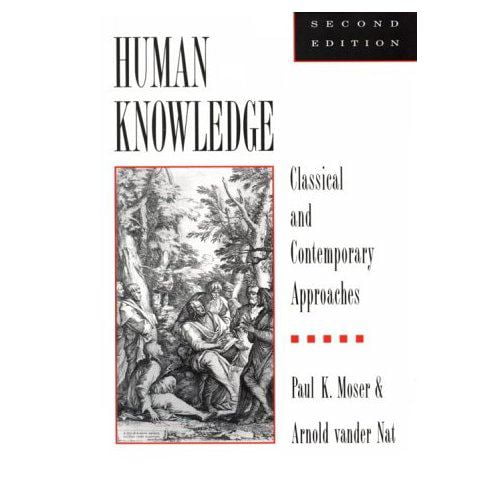 Pre-Owned Human Knowledge: Classical and Contemporary Approaches (Paperback) 0195086252 9780195086256