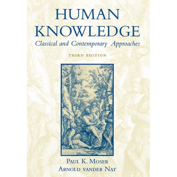 Human Knowledge: Classical and Contemporary Approaches, (Paperback)