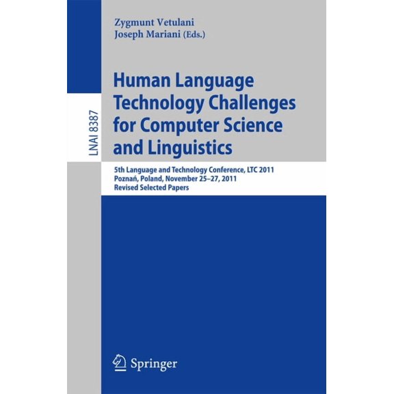 Human Language Technology Challenges for Computer Science and Linguistics: 5th Language and Technology Conference, Ltc 2, (Paperback)