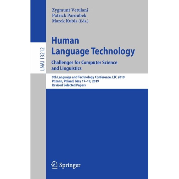 Human Language Technology. Challenges for Computer Science and Linguistics: 9th Language and Technology Conference, Ltc , (Paperback)