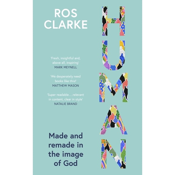 Human: Made and Remade in the Image of God, (Paperback)