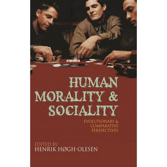 Human Morality and Sociality: Evolutionary and Comparative Perspectives, (Hardcover)