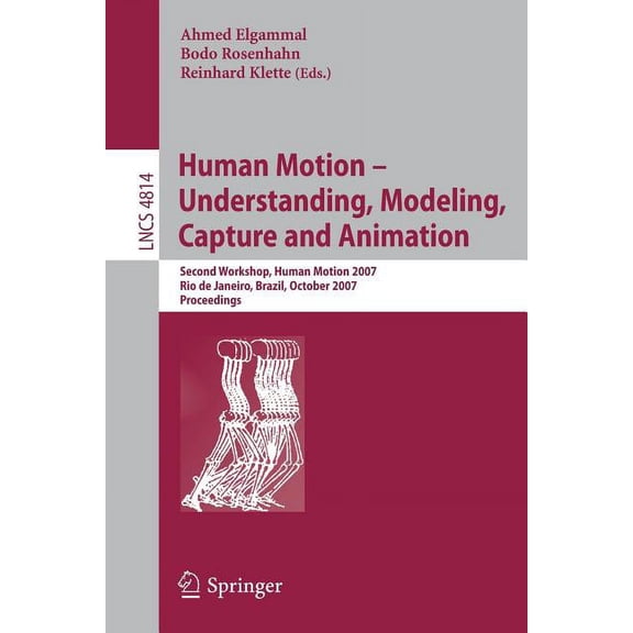 Human Motion - Understanding, Modeling, Capture and Animation: Second Workshop, Humanmotion 2007, Rio de Janeiro, Brazil, (Paperback)