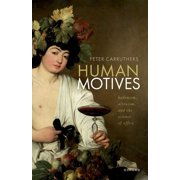 Human Motives Hedonism, Altruism, and the Science of Affect, Paperback