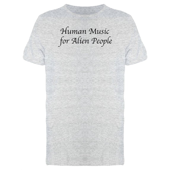 "Human Music For Alien People" Men's Athletic Heather T-shirt