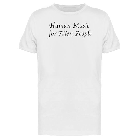 "Human Music For Alien People" Men's White T-shirt