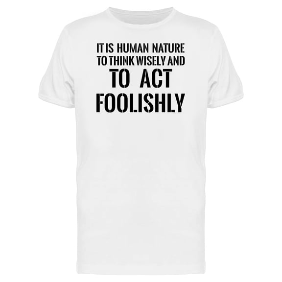 Human Nature: To Think Wisely Tee Men's -Image by Shutterstock