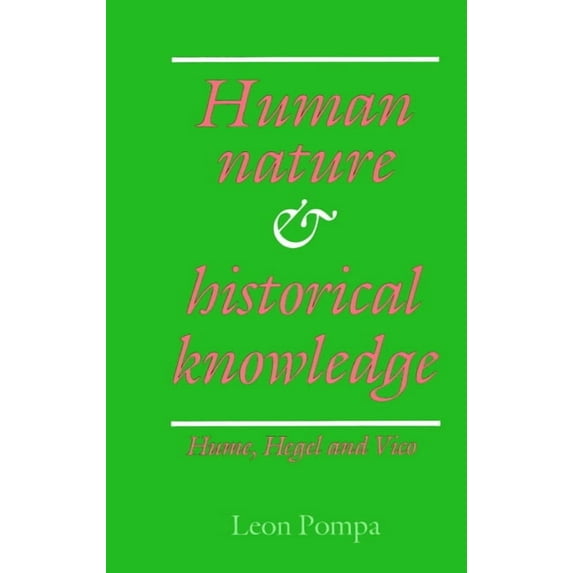 Human Nature and Historical Knowledge: Hume, Hegel and Vico, (Paperback)